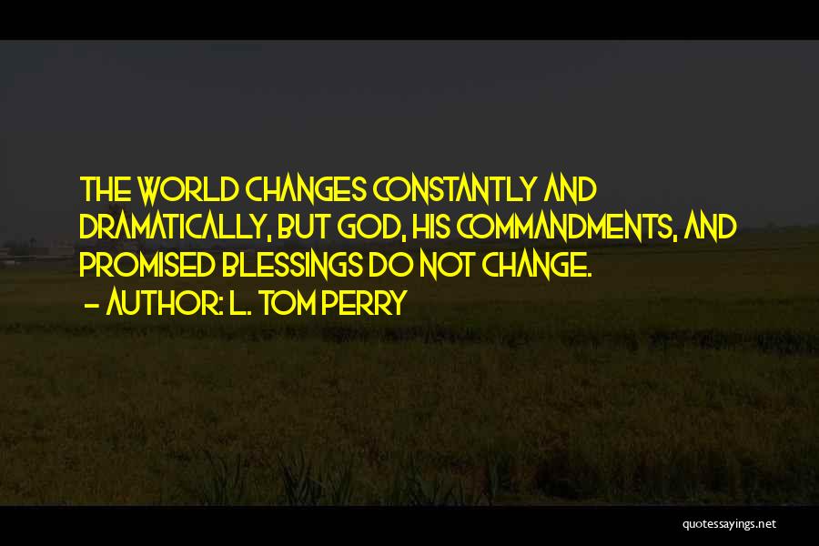 L Change The World Quotes By L. Tom Perry
