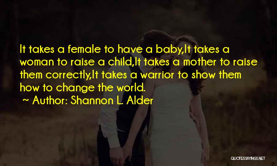 L Change The World Quotes By Shannon L. Alder