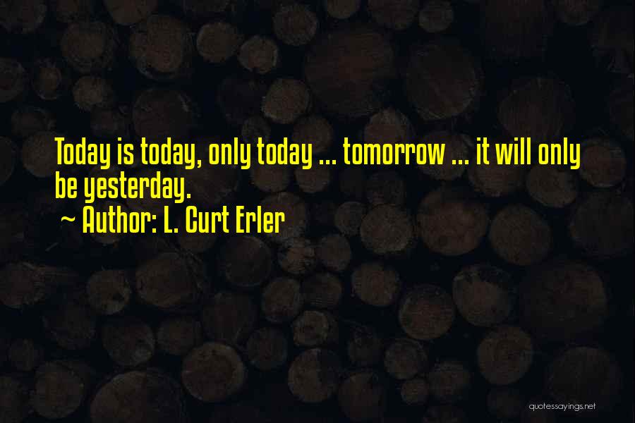 L. Curt Erler Quotes 1298097