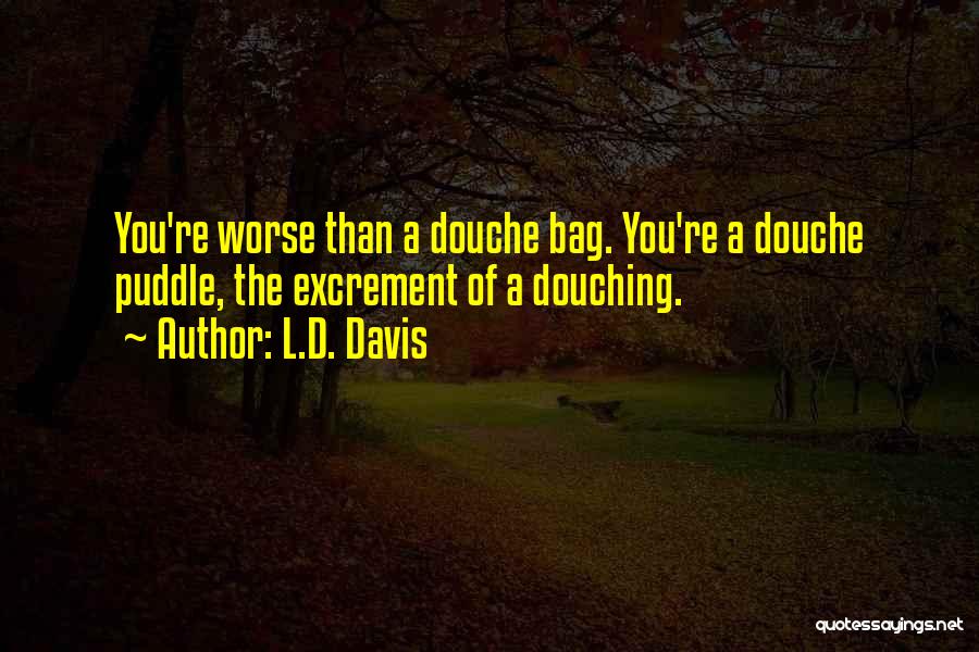 L.D. Davis Quotes 1706140