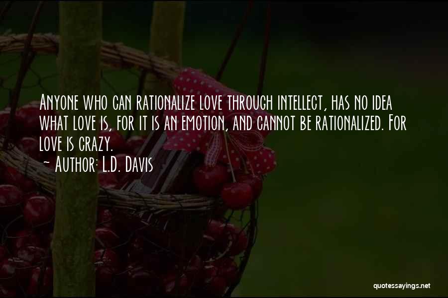 L.D. Davis Quotes 2148539