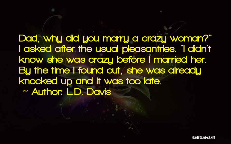 L.D. Davis Quotes 614090