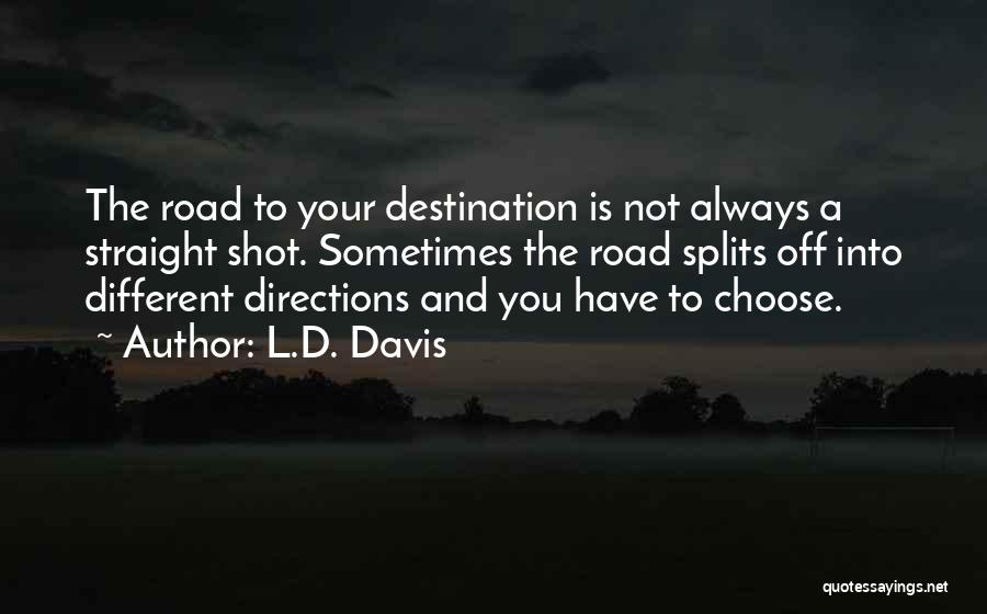 L.D. Davis Quotes 718021
