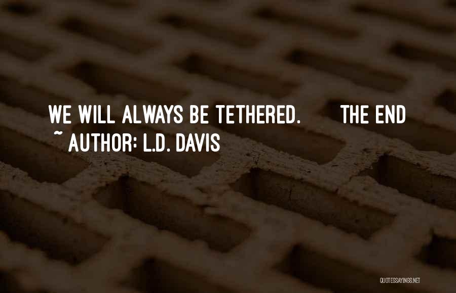 L.D. Davis Quotes 811809