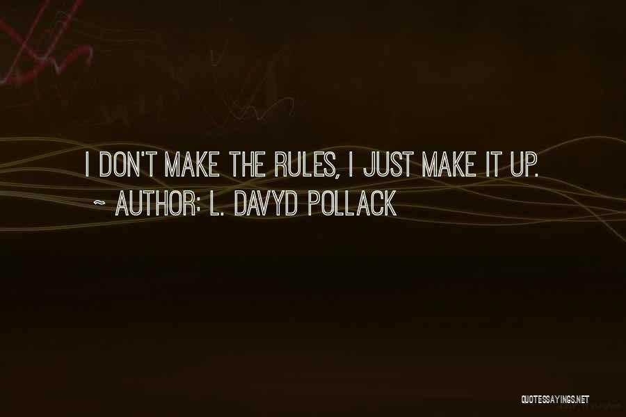 L. Davyd Pollack Quotes 215098