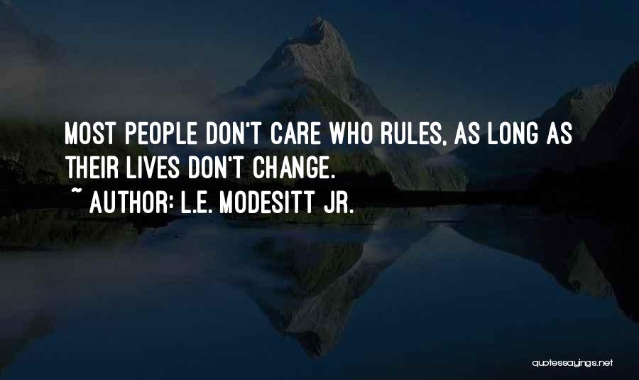 L Don't Care Quotes By L.E. Modesitt Jr.