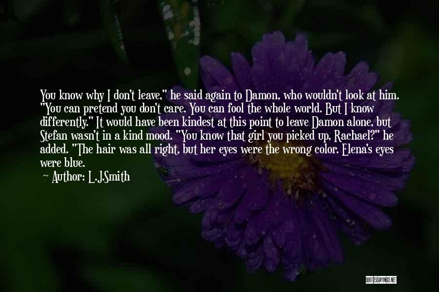 L Don't Care Quotes By L.J.Smith