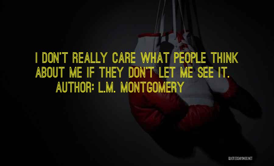 L Don't Care Quotes By L.M. Montgomery