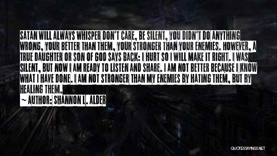 L Don't Care Quotes By Shannon L. Alder