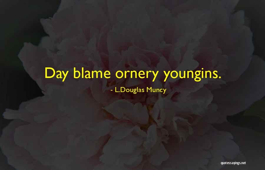 L.Douglas Muncy Quotes 2032328 L.Douglas Muncy Quotes 2032328