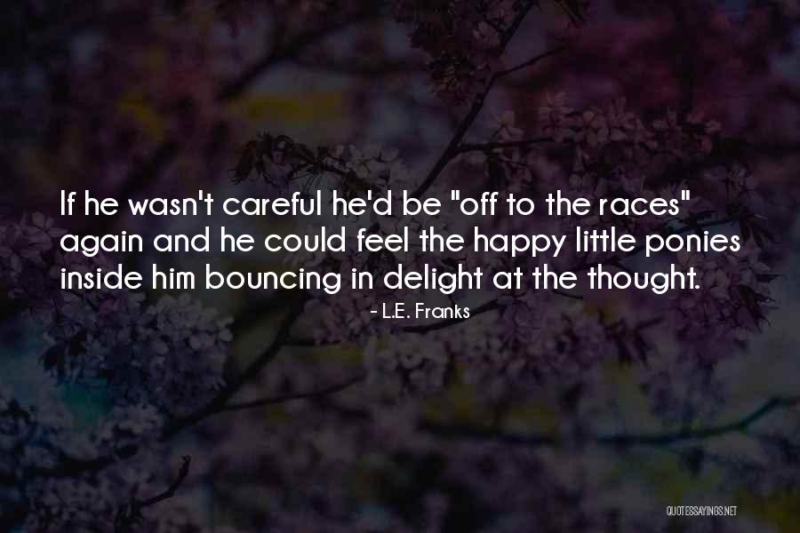 L.E. Franks Quotes 739418 L.E. Franks Quotes 739418
