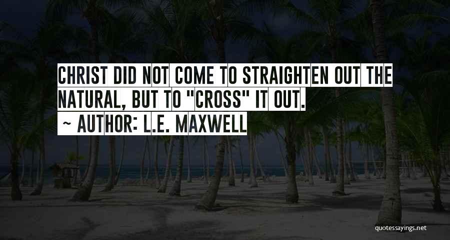 L.E. Maxwell Quotes 486388