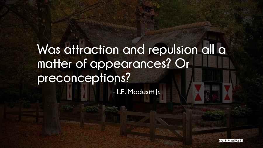 L.E. Modesitt Jr. Quotes 1230295 L.E. Modesitt Jr. Quotes 1230295