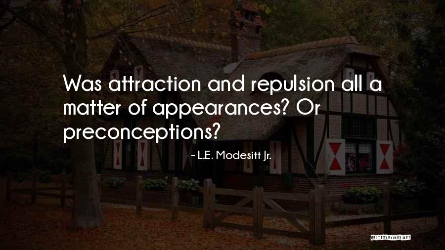 L.E. Modesitt Jr. Quotes 1230295