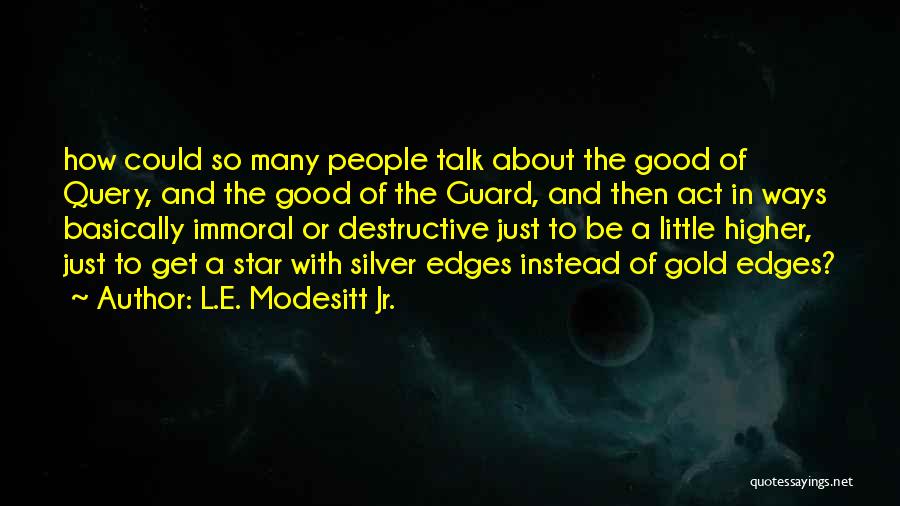 L.E. Modesitt Jr. Quotes 1374014