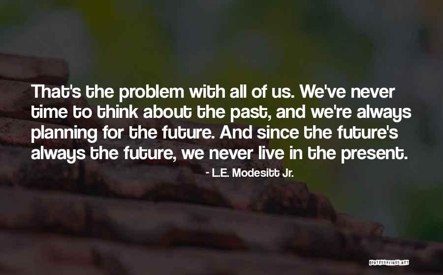 L.E. Modesitt Jr. Quotes 1770123