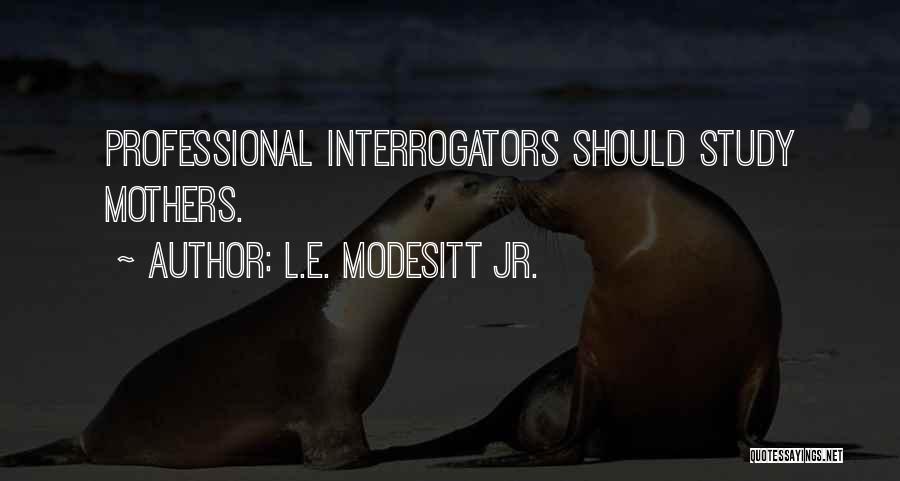 L.E. Modesitt Jr. Quotes 2099147