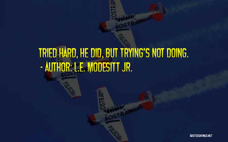 L.E. Modesitt Jr. Quotes 2176722