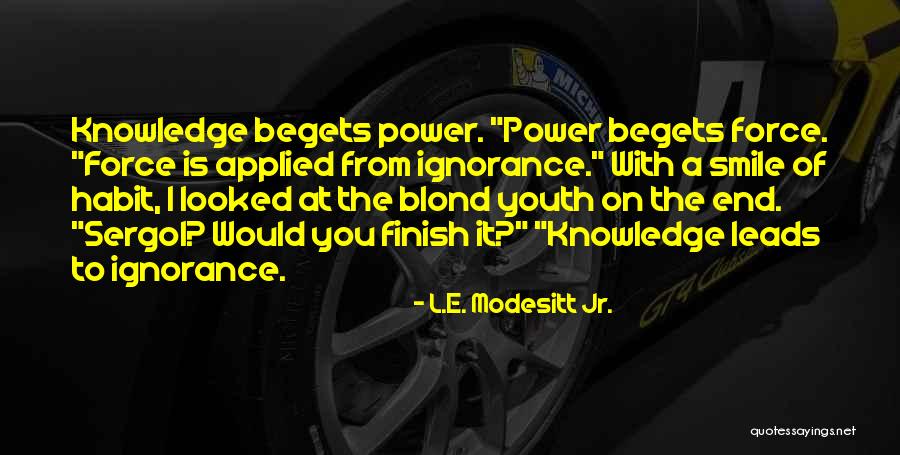 L.E. Modesitt Jr. Quotes 261376 L.E. Modesitt Jr. Quotes 261376