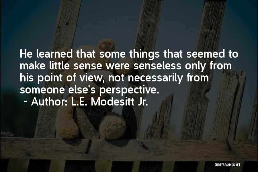 L.E. Modesitt Jr. Quotes 735707