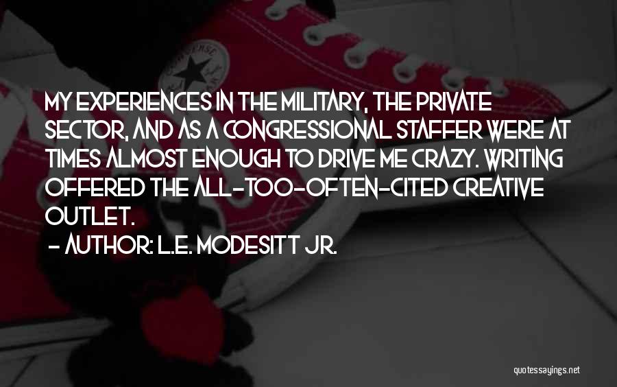 L.E. Modesitt Jr. Quotes 778311