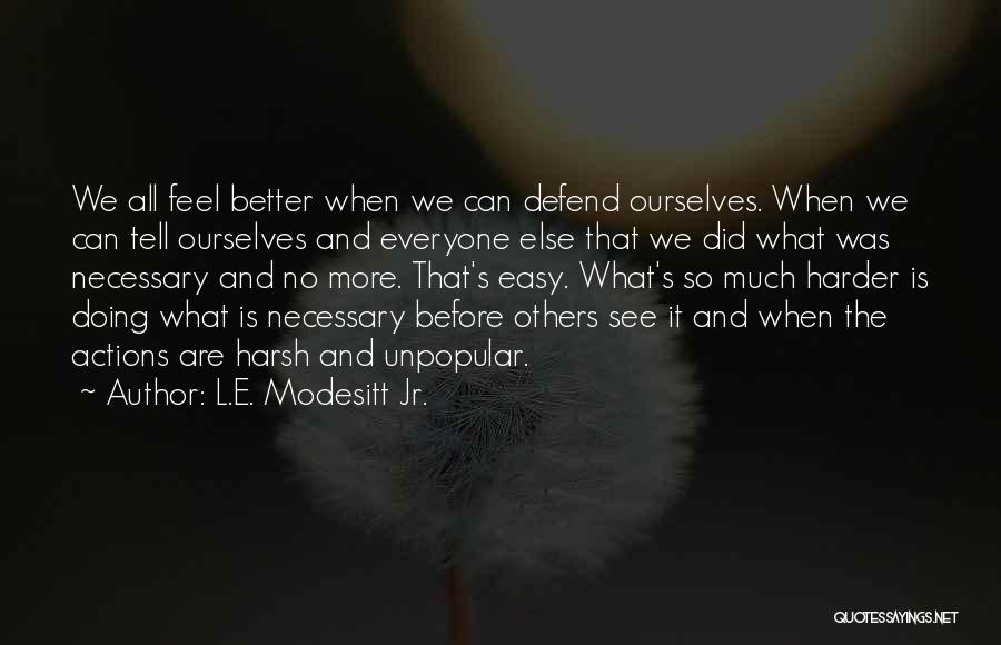 L.E. Modesitt Jr. Quotes 868759