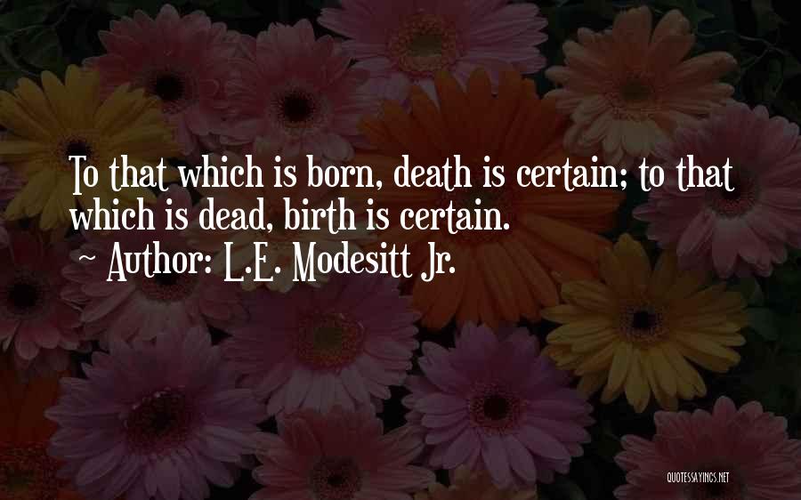 L.E. Modesitt Jr. Quotes 948751