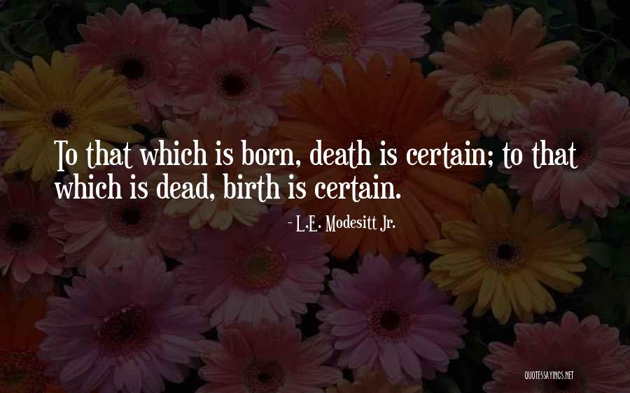 L.E. Modesitt Jr. Quotes 948751 L.E. Modesitt Jr. Quotes 948751