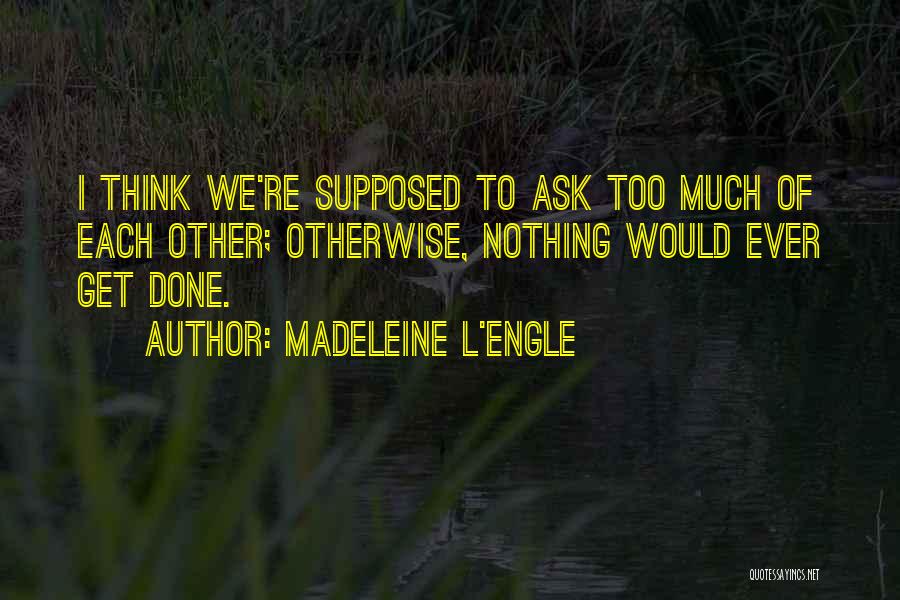 L Engle Quotes By Madeleine L'Engle