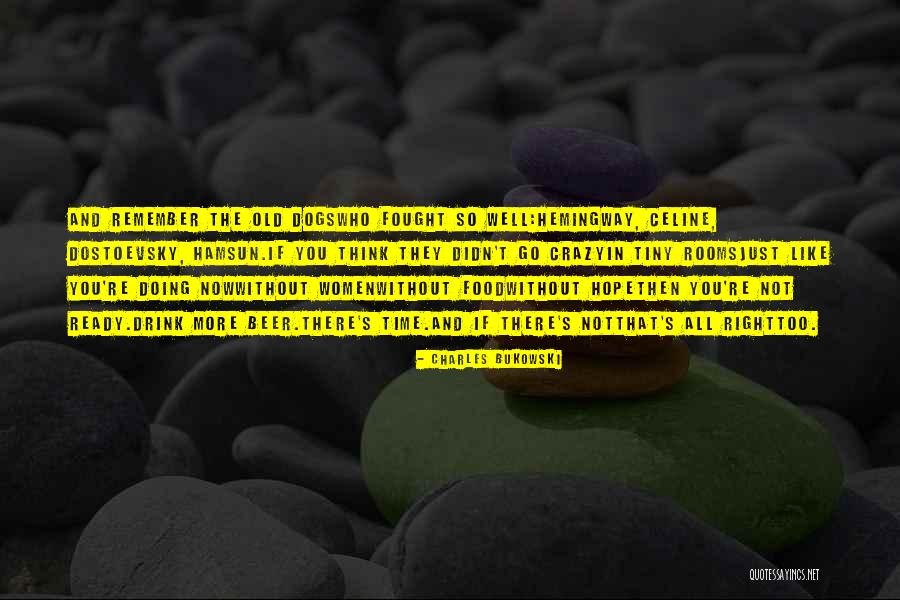 L F Celine Quotes By Charles Bukowski L F Celine Quotes By Charles Bukowski