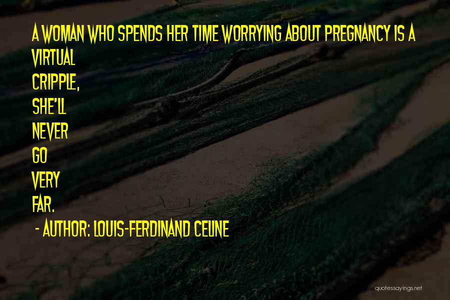 L F Celine Quotes By Louis-Ferdinand Celine