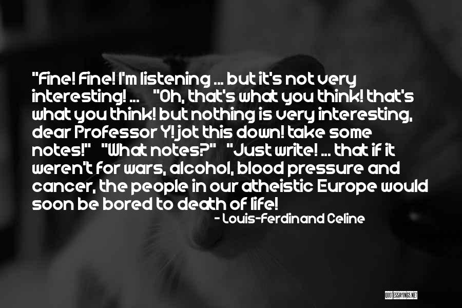 L F Celine Quotes By Louis-Ferdinand Celine