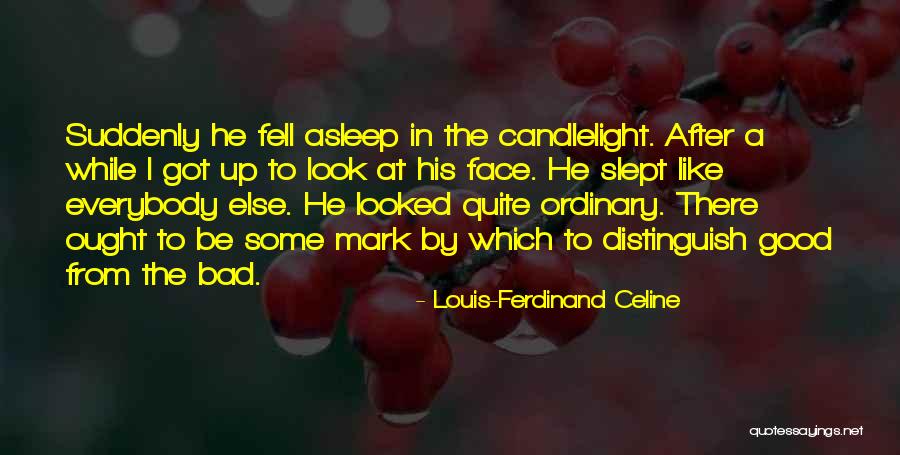 L F Celine Quotes By Louis-Ferdinand Celine L F Celine Quotes By Louis-Ferdinand Celine