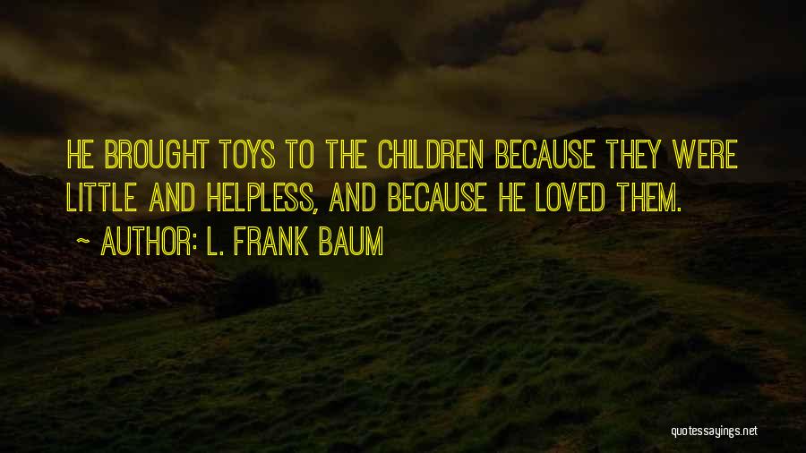 L. Frank Baum Quotes 1121572