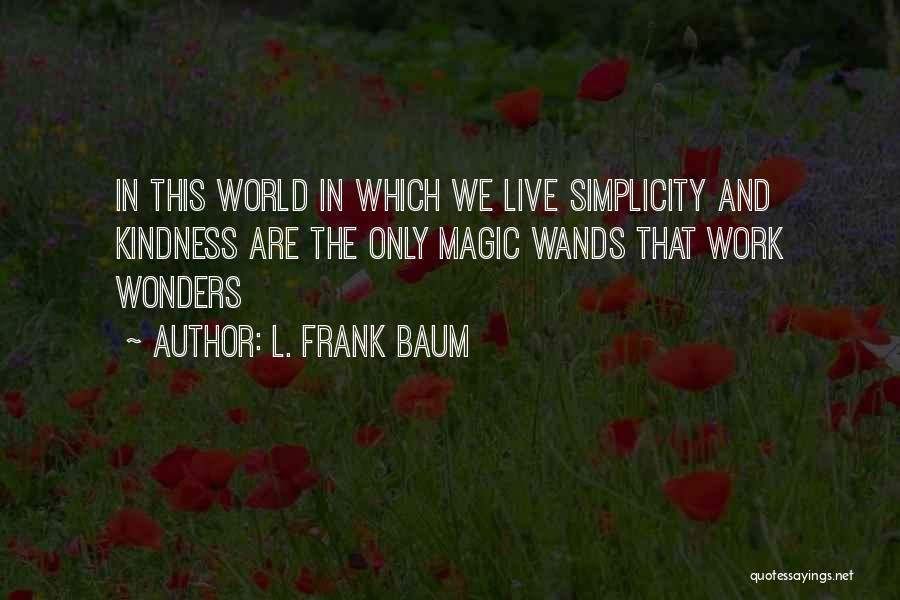 L. Frank Baum Quotes 1180565