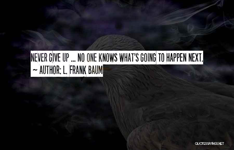L. Frank Baum Quotes 928993
