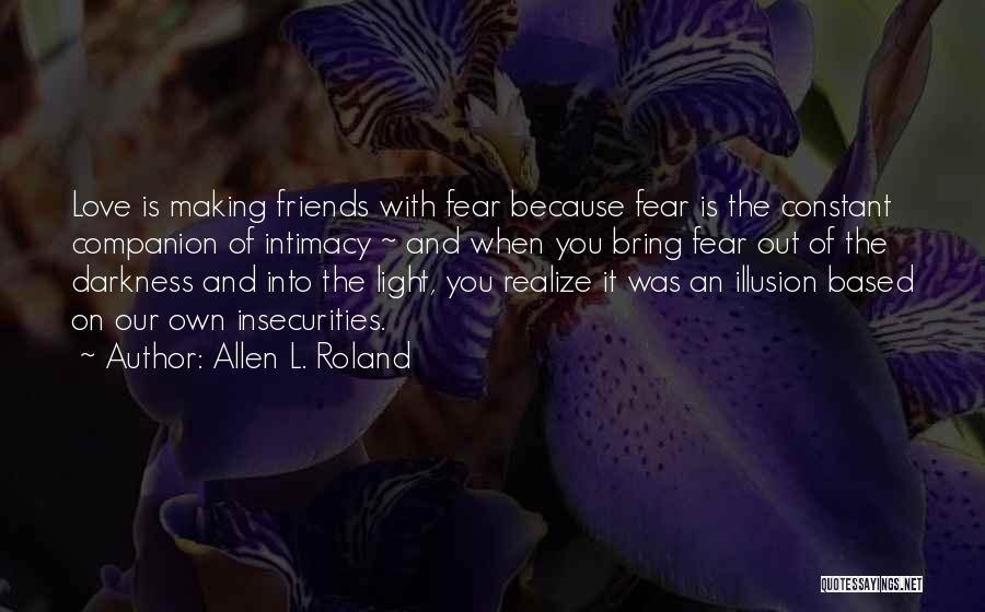 L Friends Quotes By Allen L. Roland