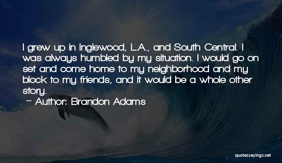 L Friends Quotes By Brandon Adams