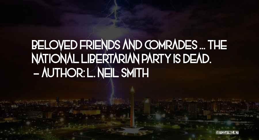 L Friends Quotes By L. Neil Smith