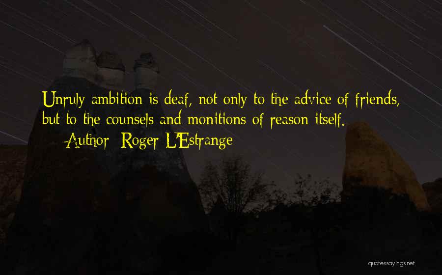 L Friends Quotes By Roger L'Estrange