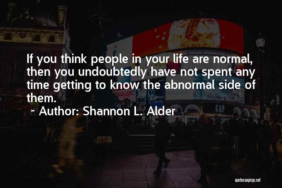 L Friends Quotes By Shannon L. Alder