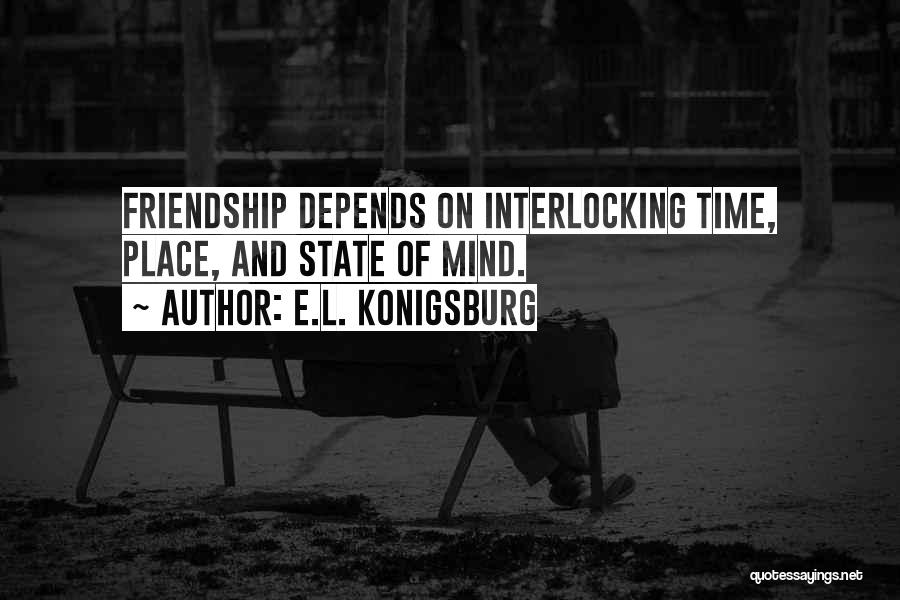 L Friendship Quotes By E.L. Konigsburg