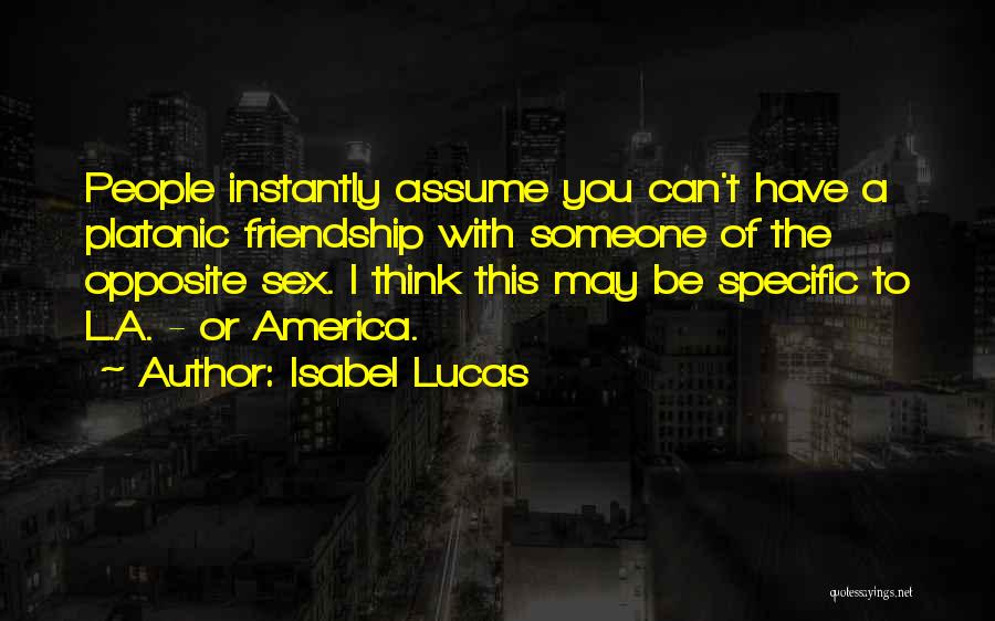 L Friendship Quotes By Isabel Lucas