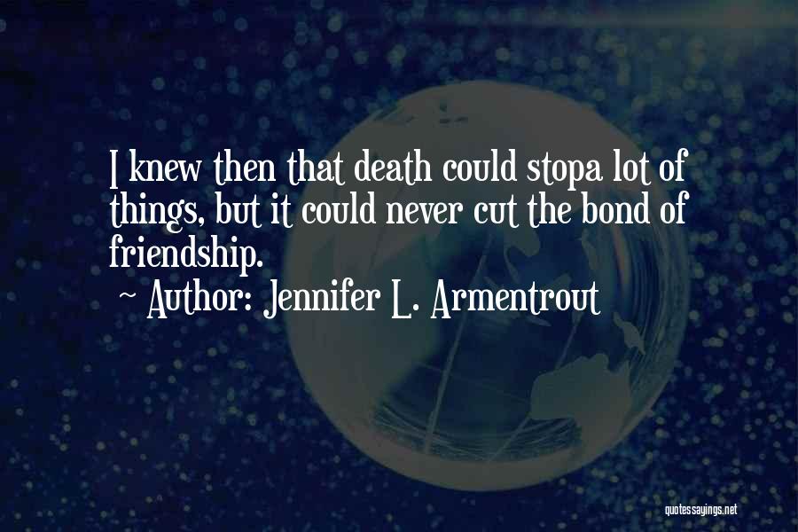 L Friendship Quotes By Jennifer L. Armentrout