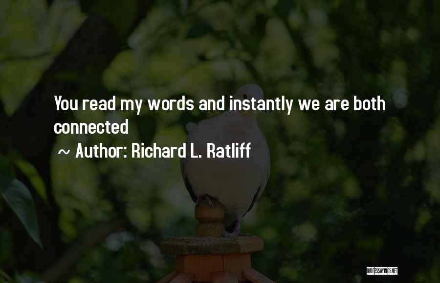 L Friendship Quotes By Richard L. Ratliff