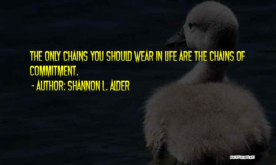 L Friendship Quotes By Shannon L. Alder