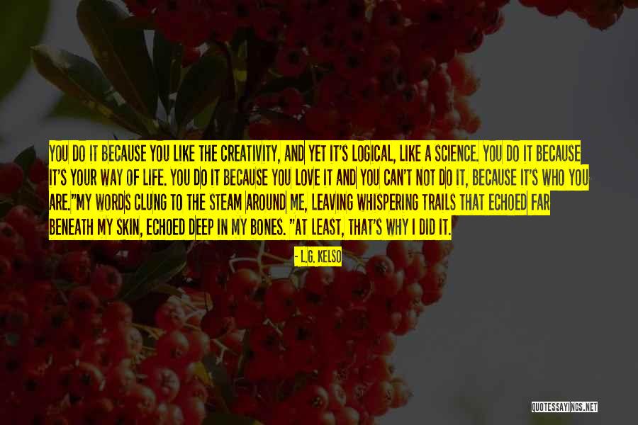 L.G. Kelso Quotes 744877 L.G. Kelso Quotes 744877