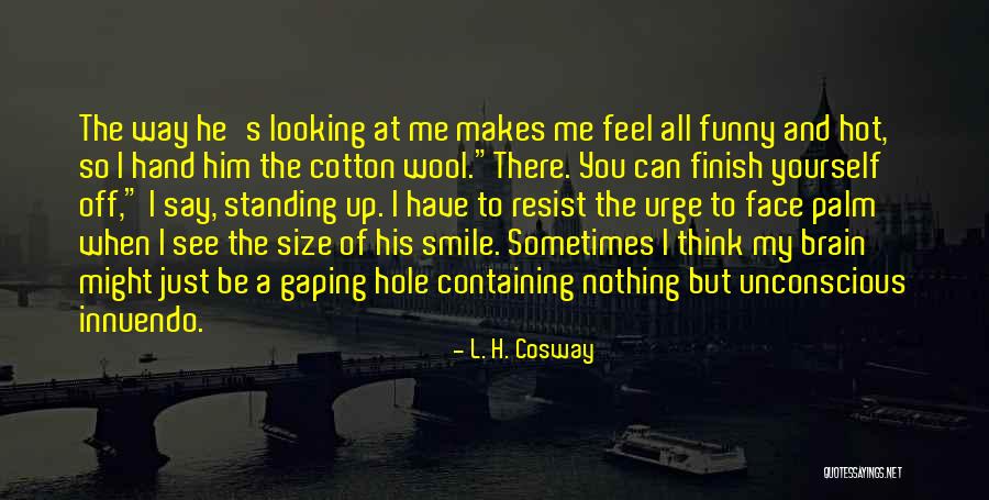 L. H. Cosway Quotes 1499068 L. H. Cosway Quotes 1499068