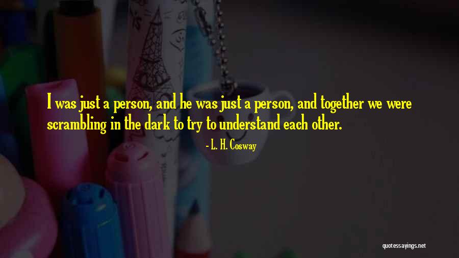 L. H. Cosway Quotes 165452 L. H. Cosway Quotes 165452