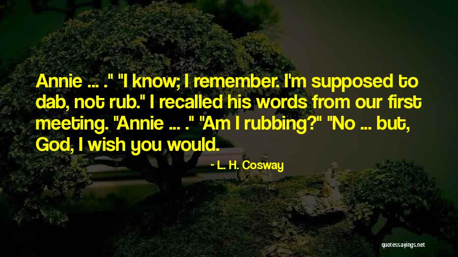 L. H. Cosway Quotes 1823748 L. H. Cosway Quotes 1823748